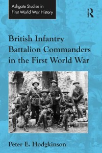 Cover British Infantry Battalion Commanders in the First World War