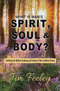 Cover What Is Man's Spirit, Soul, & Body?