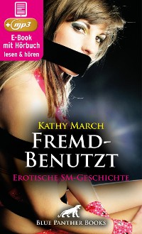 Cover FremdBenutzt | Erotik Audio SM-Story | Erotisches SM-Hörbuch