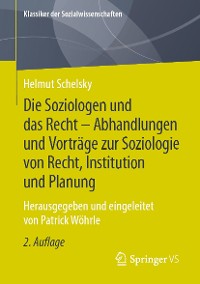 Cover Die Soziologen und das Recht - Abhandlungen und Vorträge zur Soziologie von Recht, Institution und Planung