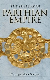 Cover The History of Parthian Empire