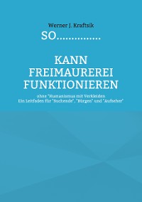 Cover SO...............kann Freimaurerei funktionieren