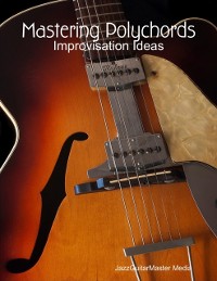 Cover Mastering Polychords - Improvisation Ideas