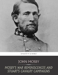 Cover Mosby’s War Reminiscences and Stuart’s Cavalry Campaigns