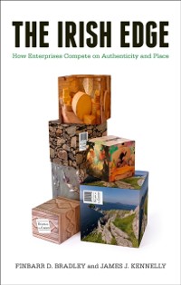 Cover The Irish Edge: How Enterprises Compete on Authenticity and Place