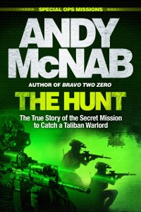Cover The Hunt : The True Story of the Secret Mission to Catch a Taliban Warlord