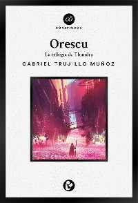 Cover Orescu: La triolgía de Thundra
