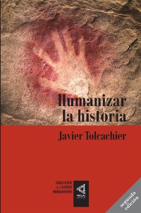 Cover [Colección del Nuevo Humanismo] Humanizar la historia