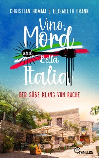 Cover Vino, Mord und Bella Italia! Folge 6: Der süße Klang von Rache