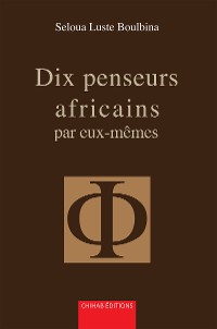 Cover Dix penseurs africains par eux-mêmes