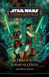 Cover Star Wars:  Die Hohe Republik - Die Tränen der Namenlosen