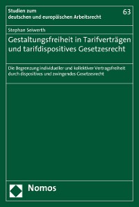 Cover Gestaltungsfreiheit in Tarifverträgen und tarifdispositives Gesetzesrecht