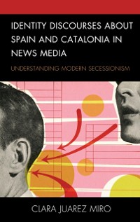 Cover Identity Discourses about Spain and Catalonia in News Media