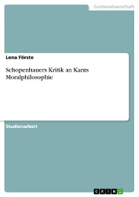 Cover Schopenhauers Kritik an Kants Moralphilosophie