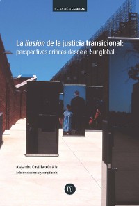 Cover La ilusión de la justicia transicional
