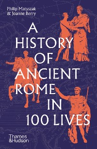 Cover A History of Ancient Rome in 100 Lives