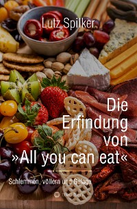 Cover Die Erfindung von All you can eat