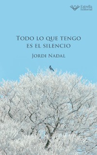 Cover Todo lo que tengo es el silencio