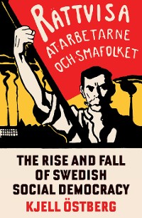 Cover The Rise and Fall of Swedish Social Democracy