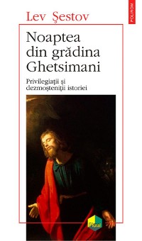 Cover Noaptea din gradina Ghetsimani. Privilegiatii si dezmostenitii istoriei