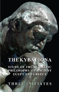 Cover The Kybalion - A Study of the Hermetic Philosophy of Ancient Egypt and Greece