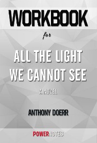 Cover Workbook on All the Light We Cannot See: A Novel by Anthony Doerr (Fun Facts & Trivia Tidbits)