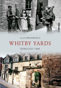 Cover Whitby Yards Through Time