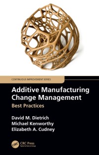Cover Additive Manufacturing Change Management