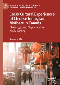 Cover Cross-Cultural Experiences of Chinese Immigrant Mothers in Canada
