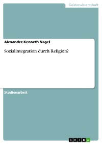 Cover Sozialintegration durch Religion?