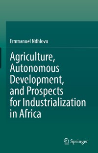 Cover Agriculture, Autonomous Development, and Prospects for Industrialization in Africa