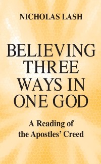 Cover Believing Three Ways in One God