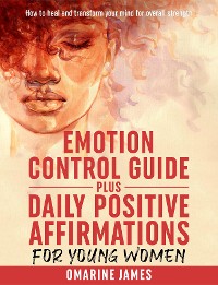 Cover Emotion control guide plus daily positive affirmations for young women