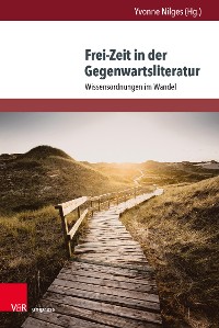 Cover Frei-Zeit in der Gegenwartsliteratur