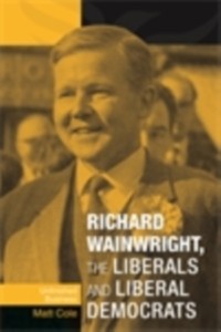 Cover Richard Wainwright, the Liberals and Liberal Democrats