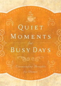 Cover Quiet Moments for Busy Days