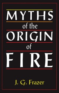 Cover Myths of the Origin of Fire