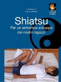 Cover Shiatsu - Per un armonico sviluppo dei nostri ragazzi