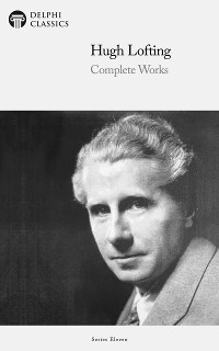 Cover Delphi Complete Works of Hugh Lofting - Complete Doctor Dolittle Books (Illustrated)