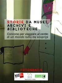 Cover Storie da musei, archivi e biblioteche - le fotografie (7. edizione)