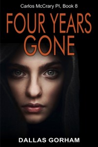 Cover Four Years Gone (Carlos McCrary PI, Book 8)