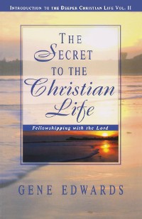 Cover The Secret To The Christian Life