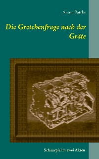 Cover Die Gretchenfrage nach der Gräte