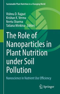 Cover The Role of Nanoparticles in Plant Nutrition under Soil Pollution