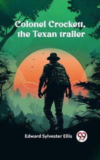 Cover Colonel Crockett, the Texan trailer