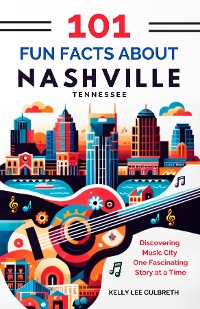 Cover 101 Fun Facts About Nashville, TN