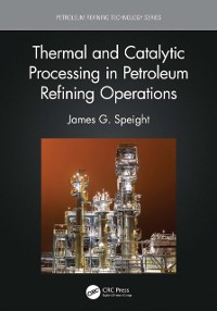 Cover Thermal and Catalytic Processing in Petroleum Refining Operations