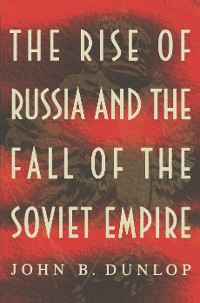 Cover The Rise of Russia and the Fall of the Soviet Empire