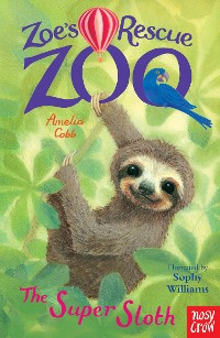 Cover Zoe's Rescue Zoo: The Super Sloth