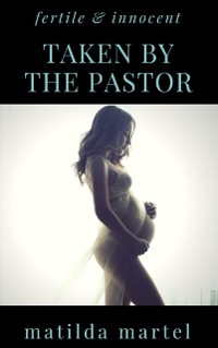 Cover Fertile & Innocent: Taken by the Pastor